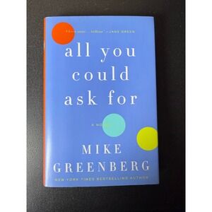 All You Could‎ Ask For Mike Greenberg Hardcover Novel 2013 Fiction 9780062220752